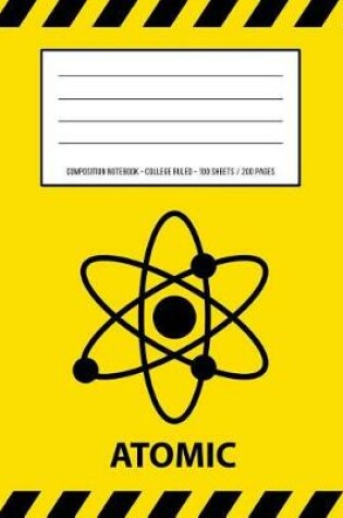 Cover of Atomic Warning Periodic Table Chemistry Composition Notebook