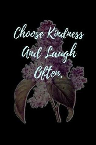 Cover of Choose Kindness And Laugh Often.