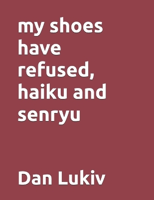 Book cover for my shoes have refused, haiku and senryu