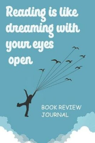 Cover of Reading is Like Dreaming With Your Eyes Open