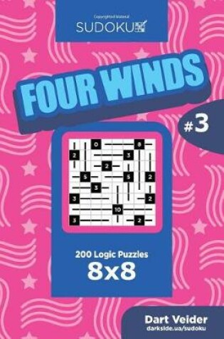 Cover of Sudoku Four Winds - 200 Logic Puzzles 8x8 (Volume 3)