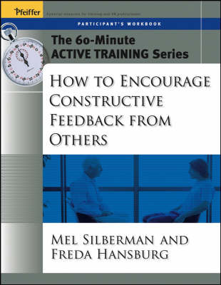 Cover of The 60-Minute Active Training Series: How to Encourage Constructive Feedback from Others, Participant's Workbook