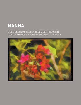 Book cover for Nanna; Oder Uber Das Seelen-Leben Der Pflanzen