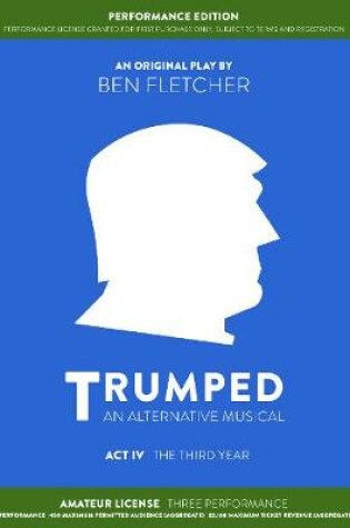 Cover of TRUMPED: An Alternative Musical, Act IV Performance Edition