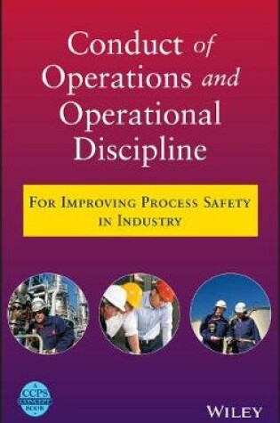 Cover of Conduct of Operations and Operational Discipline - For Improving Process Safety in Industry