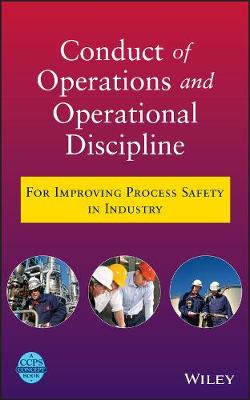 Book cover for Conduct of Operations and Operational Discipline - For Improving Process Safety in Industry