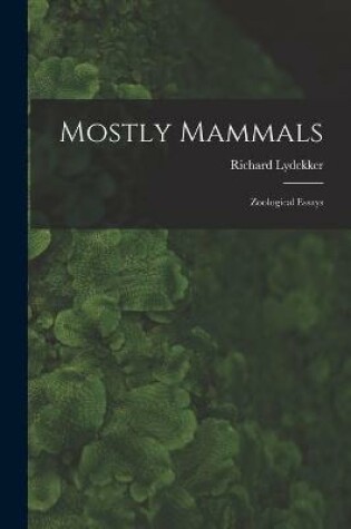 Cover of Mostly Mammals [microform]