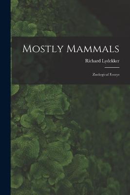Book cover for Mostly Mammals [microform]