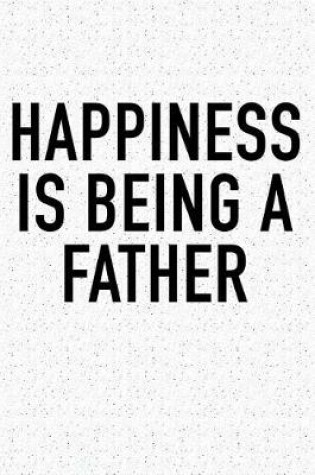 Cover of Happiness Is Being a Father