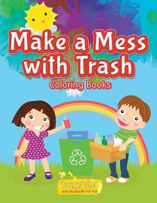 Book cover for Make a Mess with Trash Coloring Books