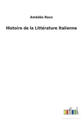 Cover of Histoire de la Littérature Italienne