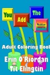 Book cover for You Add The Rainbow - Adult Coloring Book