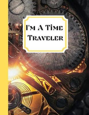 Book cover for I'm a Time Traveler