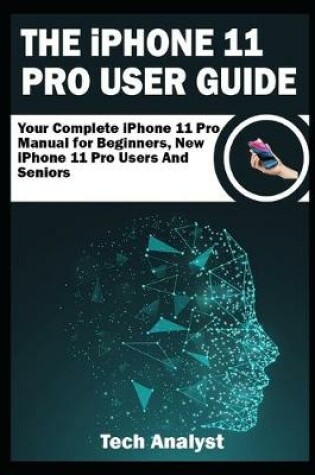 Cover of THE iPHONE 11 Pro USER GUIDE