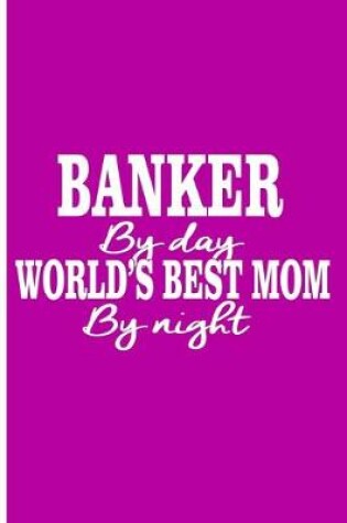 Cover of World's Best Banker Mom Journal