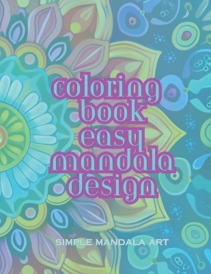 Book cover for Simple Mandala Art Coloring Book Easy Mandala Design