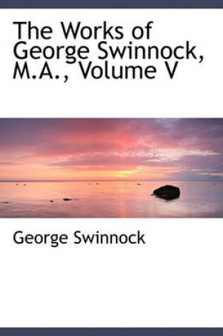 Cover of The Works of George Swinnock, M.A., Volume V