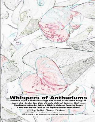 Book cover for Whispers of Anthuriums Modern Style Faded Drawings Art Prints of Painted Tongues Learn Art Styles the Easy Already Colored Coloring Book Way