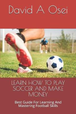 Book cover for Learn How to Play Soccer and Make Money