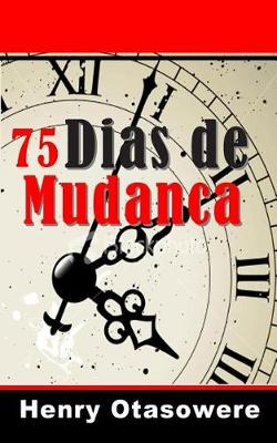 Book cover for 75 dias da mudanca