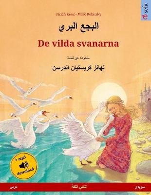 Book cover for Albagaa Albary - de Vilda Svanarna. Bilingual Children's Book Based on a Fairy Tale by Hans Christian Andersen (Arabic - Swedish)