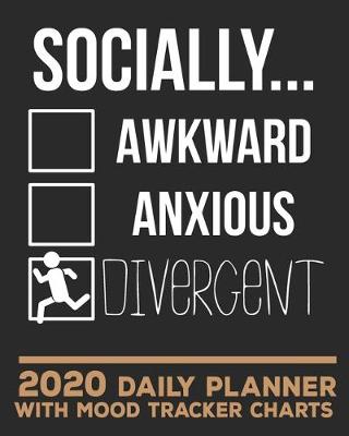 Book cover for Socially Divergent, 2020 Daily Planner with Mood Tracker Charts