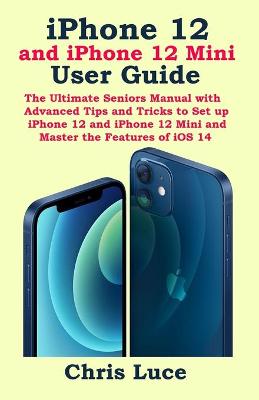 Book cover for iPhone 12 and iPhone 12 Mini User Guide