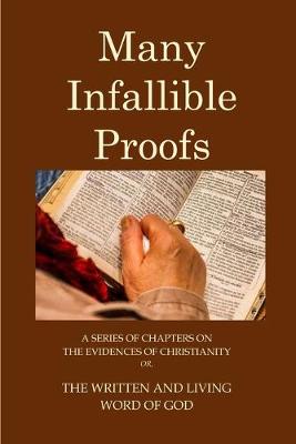 Book cover for Many Infallible Proofs. A Series of Chapters on the Edidences of Christianity