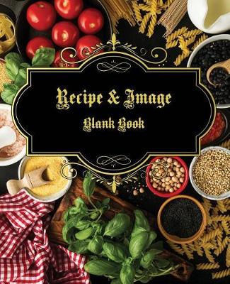 Cover of Recipes & Images Blank Book