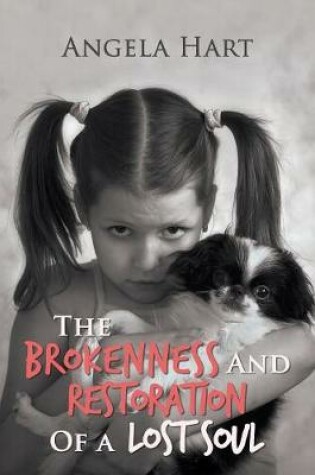 Cover of The Brokenness and Restoration of a Lost Soul