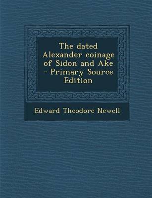 Book cover for Dated Alexander Coinage of Sidon and Ake