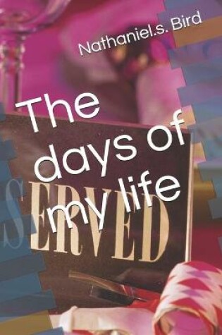Cover of The days of my life