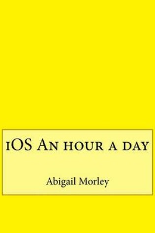 Cover of IOS an Hour a Day