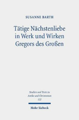 Cover of Tatige Nachstenliebe in Werk und Wirken Gregors des Grossen