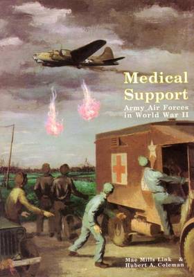 Book cover for Medical Support of the Army Air Forces in World War II (Part 1 of 2)
