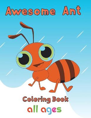 Book cover for Awesome Ant Coloring Book All ages