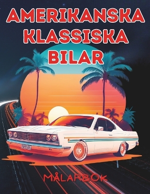 Book cover for Amerikanska klassiska bilar målarbok