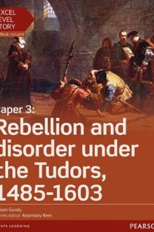 Cover of Edexcel A Level History, Paper 3: Rebellion and disorder under the Tudors 1485-1603 Student Book + ActiveBook