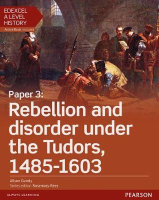 Book cover for Edexcel A Level History, Paper 3: Rebellion and disorder under the Tudors 1485-1603 Student Book + ActiveBook