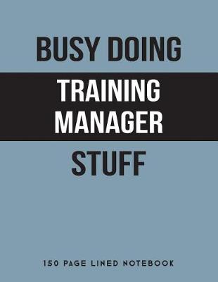 Book cover for Busy Doing Training Manager Stuff