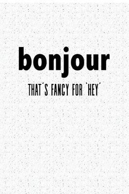 Book cover for Bonjour That's Fancy for 'hey'