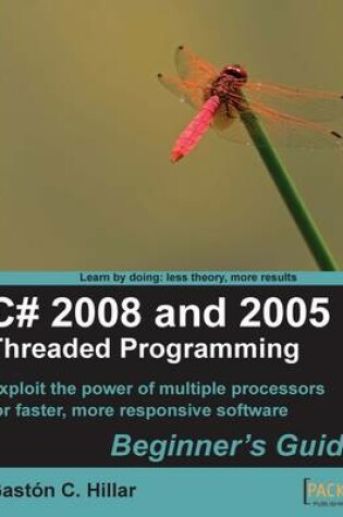 Cover of C# 2008 and 2005 Threaded Programming: Beginner's Guide