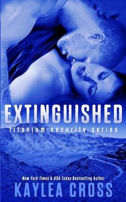 Extinguished by Kaylea Cross