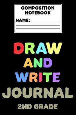 Book cover for Composition Notebook Draw And Write Journal 2nd Grade