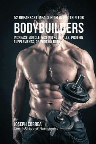 Cover of 52 Bodybuilder Breakfast Meals High In Protein