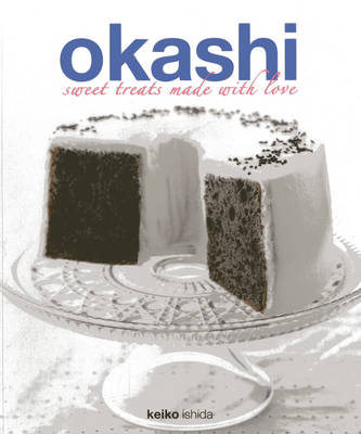 Book cover for Okashi: Sweet Treats Made With Love