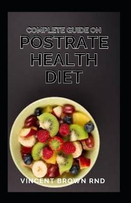 Book cover for Complete Guide on Postrate Health Diet