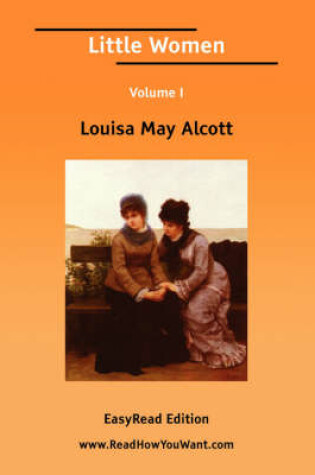 Cover of Little Women Volume I [Easyread Edition]
