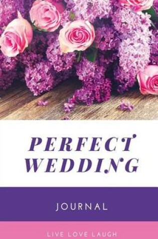 Cover of Perfect Wedding Journal and Notebook