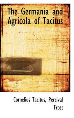 Book cover for The Germania and Agricola of Tacitus